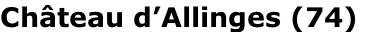 Château d’Allinges (74)