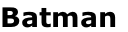 Batman