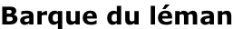 Barque du léman